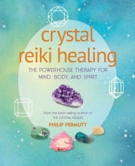 Free book internet download Crystal Reiki Healing: The powerhouse therapy for mind, body, and spirit ePub by Philip Permutt 9781782498575 (English Edition)