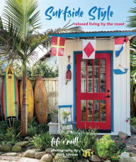 Title: Surfside Style: Relaxed living by the coast, Author: Fifi O'Neill