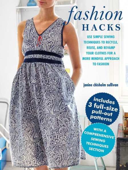 Fashion Hacks: Use simple sewing techniques to recycle, reuse, and revamp your clothes for a more mindful approach to fashion