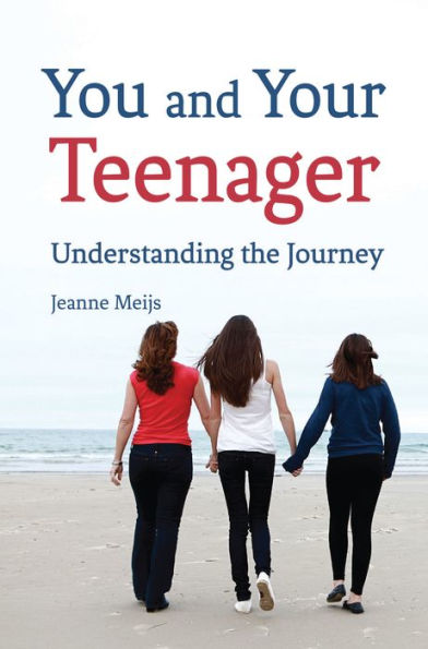 You and Your Teenager: Understanding the Journey