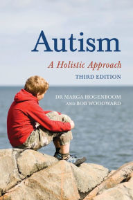 Title: Autism: A Holistic Approach, Author: Marga Hogenboom