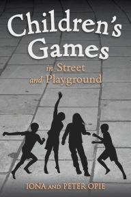 Title: Children's Games in Street and Playground, Author: Iona Opie