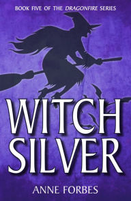 Title: Witch Silver, Author: Anne Forbes