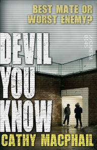 Title: Devil You Know, Author: Cathy MacPhail