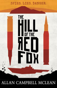 Title: The Hill of the Red Fox, Author: Allan Campbell McLean