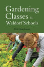 Gardening Classes in Waldorf Schools