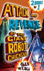 Attack and Revenge of the Giant Robot Chickens: 2 Books in 1