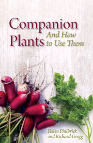 Title: Companion Plants and How to Use Them, Author: Helen Philbrick