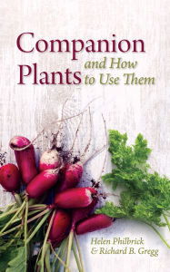 Title: Companion Plants and How to Use Them, Author: Helen Philbrick