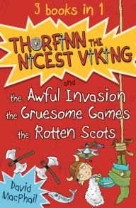 Title: Thorfinn the Nicest Viking series Books 1 to 3: The Awful Invasion, the Gruesome Games and the Rotten Scots, Author: David MacPhail