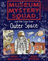 Free ebooks free pdf download Museum Mystery Squad and the Case from Outer Space by Mike Nicholson, Mike Phillips (English literature) 9781782503668 PDF CHM iBook