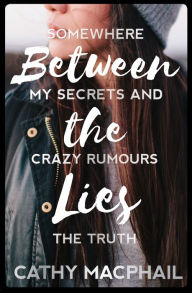 Title: Between the Lies, Author: Cathy MacPhail