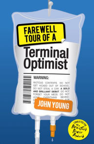 Title: Farewell Tour of a Terminal Optimist, Author: John Young