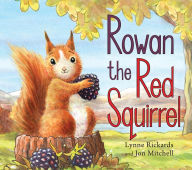 Title: Rowan the Red Squirrel, Author: Lynne Rickards