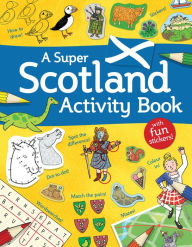 Title: A Super Scotland Activity Book: Games, Puzzles, Drawing, Stickers and More, Author: Susana Gurrea