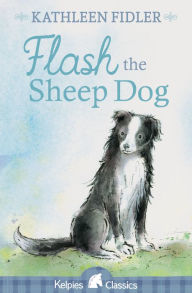 Title: Flash the Sheep Dog, Author: Kathleen Fidler