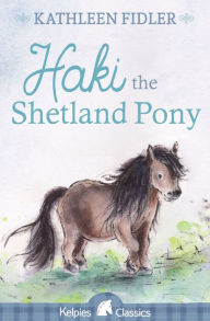 Title: Haki the Shetland Pony, Author: Kathleen Fidler