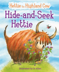 Title: Hide-and-Seek Hettie: The Highland Cow Who Can't Hide!, Author: Jo Allan