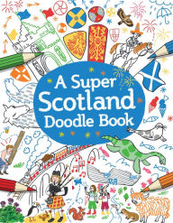 Title: A Super Scotland Doodle Book, Author: Susana Gurrea
