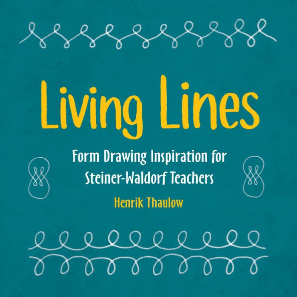 Living Lines: Form Drawing Inspiration for Steiner-Waldorf Teachers