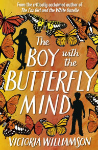 Title: The Boy with the Butterfly Mind, Author: Victoria Williamson