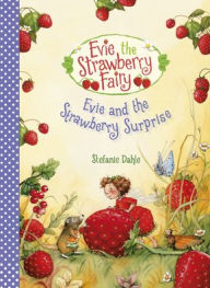 Download books to ipod free Evie and the Strawberry Surprise 9781782506386 by Stefanie Dahle