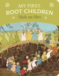 Title: My First Root Children, Author: Sibylle von Olfers
