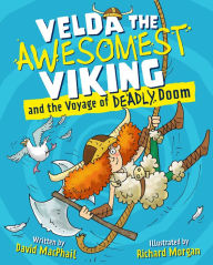 Title: Velda the Awesomest Viking and the Voyage of Deadly Doom, Author: David MacPhail