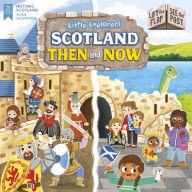 Title: Little Explorers: Scotland Then and Now (Lift the Flap, See the Past), Author: Louise Forshaw