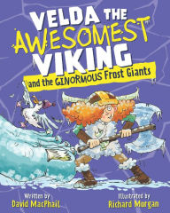 Title: Velda the Awesomest Viking and the Ginormous Frost Giants, Author: David MacPhail