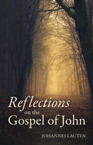 Title: Reflections on the Gospel of John, Author: Johannes Lauten