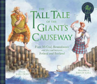 Download ebooks in pdf format for free The Tall Tale of the Giant's Causeway: Finn McCool, Benandonner and the road between Ireland and Scotland PDF MOBI (English literature) by Lari Don, Emilie Gill, Lari Don, Emilie Gill
