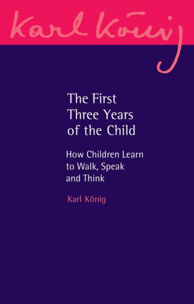 the First Three Years of Child: How Children Learn to Walk, Speak and Think