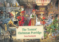 Title: The Tomtes' Christmas Porridge, Author: Sven Nordqvist