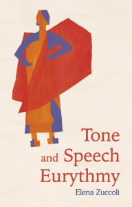 Title: Tone and Speech Eurythmy, Author: Elena Zuccoli