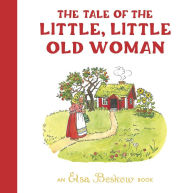 Title: The Tale of the Little, Little Old Woman, Author: Elsa Beskow