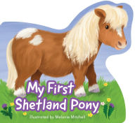 Title: My First Shetland Pony, Author: Melanie Mitchell
