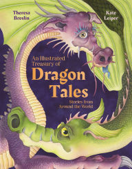 Title: An Illustrated Treasury of Dragon Tales: Stories from Around the World, Author: Theresa Breslin