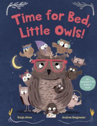 Title: Time for Bed, Little Owls!: An Interactive Bedtime Book, Author: Katja Alves