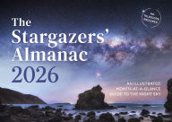 Title: The Stargazers' Almanac: An Illustrated Month-at-a-Glance Guide to the Night Sky: 2026, Author: Callum Potter