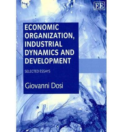 Economic Organization, Industrial Dynamics and Development: Selected Essays
