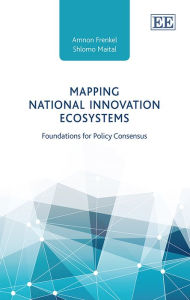 Title: Mapping National Innovation Ecosystems: Foundations for Policy Consensus, Author: Amnon Frenkel