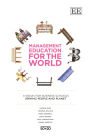 Management Education for the World: A Vision for Business Schools Serving People and Planet