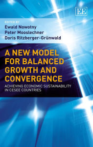 Title: A New Model for Balanced Growth and Convergence: Achieving Economic Sustainability in CESEE Countries, Author: Ewald Nowotny