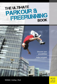 Title: The Ultimate Parkour & Freerunning book (2nd edition), Author: Ilona Gerling