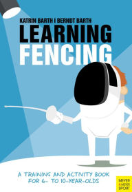 Title: Learning Fencing, Author: Katrin Barth