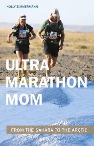 Title: Ultramarathon Mom: From the Sahara to the Arctic, Author: Emily Yacina