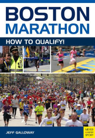 Title: Boston Marathon: How to Qualify, Author: Jeff Galloway