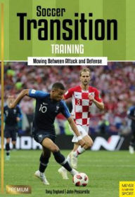 Download free it book Transition in Soccer: How to Train Players to Successfully Move Between Attacking and Defending ePub RTF 9781782551515 (English literature) by Tony Englund, John Pascarella
