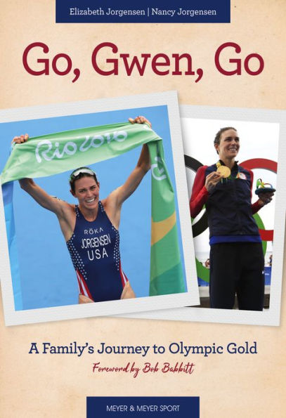 Go, Gwen, Go: A Family's Journey to Olympic Gold